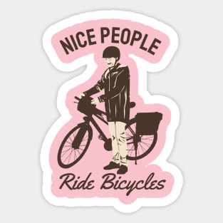 nice people ride bicycles Sticker